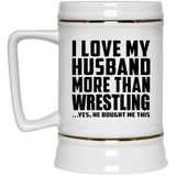 I Love My Husband More Than Wrestling - Beer Stein