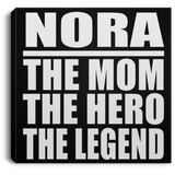 Nora The Mom The Hero The Legend - Canvas Square