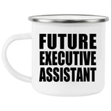 Future Executive Assistant - 12oz Camping Mug