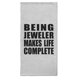 Being Jeweler Makes Life Complete - Hand Towel