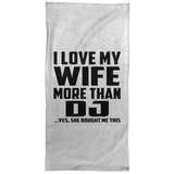 I Love My Wife More Than DJ - Hand Towel