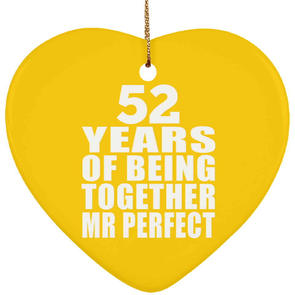 52nd Anniversary 52 Years Of Being Mr Perfect - Heart Ornament