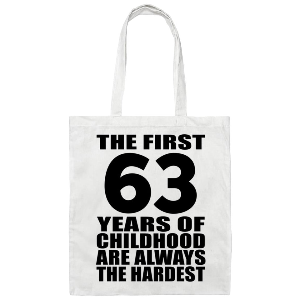 63rd Birthday First 63 Years of Childhood Are The Hardest - Tote Bag White