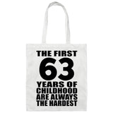 63rd Birthday First 63 Years of Childhood Are The Hardest - Tote Bag White