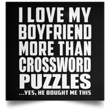 I Love My Boyfriend More Than Crossword Puzzles - Poster Square