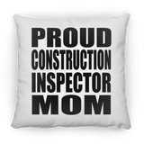 Proud Construction Inspector Mom - Throw Pillow