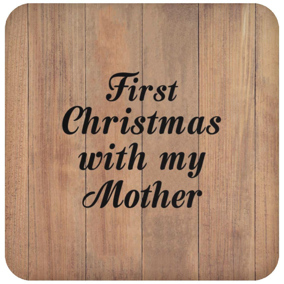 First Christmas With My Mother - Drink Coaster C