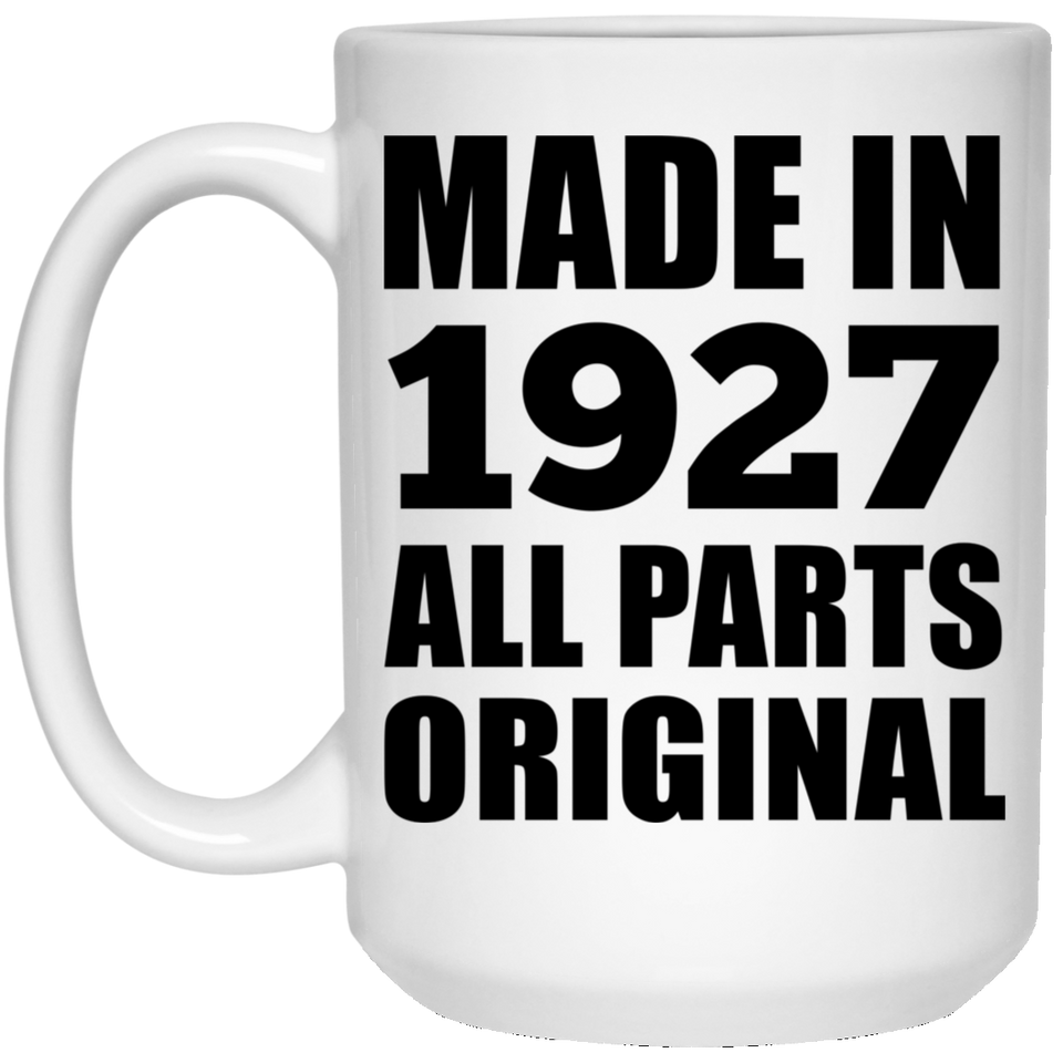 97th Birthday Made in 1927 All Parts Original - 15oz Coffee Mug