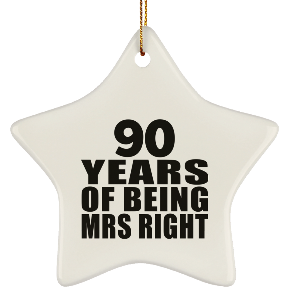 90th Anniversary 90 Years Of Being Mrs Right - Star Ornament
