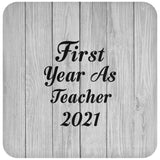 First Year As Teacher 2021 - Drink Coaster F