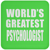 World's Greatest Psychologist - Drink Coaster