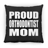 Proud Orthodontist Mom - Throw Pillow Black