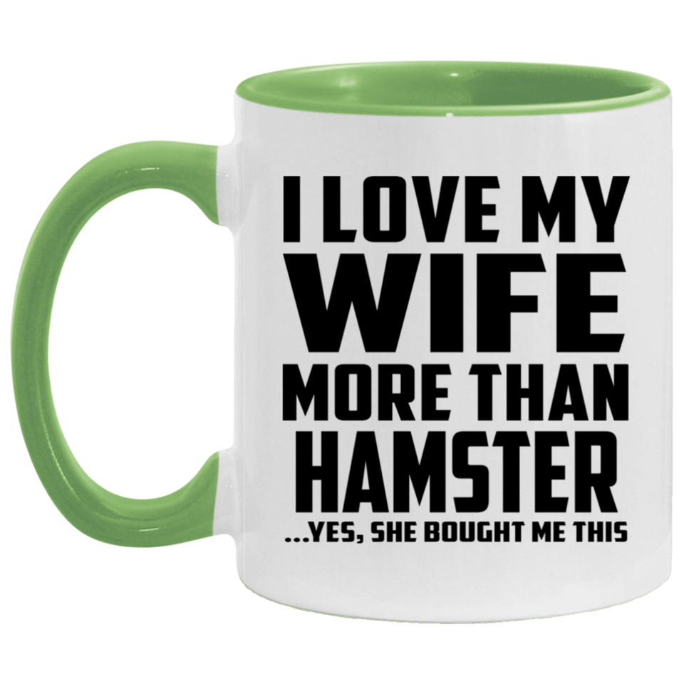 I Love My Wife More Than Hamster - 11oz Accent Mug Green