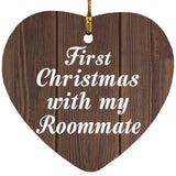 First Christmas With My Roommate - Heart Ornament D