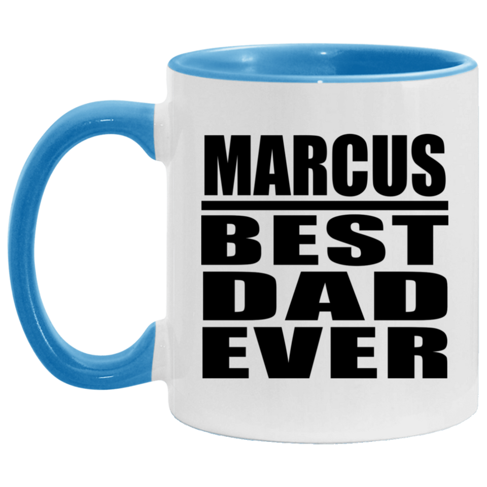 Marcus Best Dad Ever - 11oz Accent Mug Blue