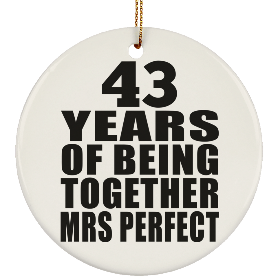 43rd Anniversary 43 Years Of Being Mrs Perfect - Circle Ornament
