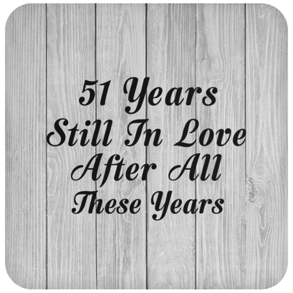 51st Anniversary 51 Years Still In Love After These Years - Drink Coaster F