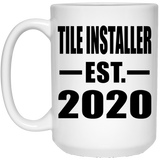 Tile Installer Established EST. 2020 - 15oz Coffee Mug