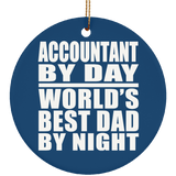 Accountant By Day World's Best Dad By Night - Circle Ornament