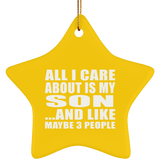 All I Care About Is My Son - Star Ornament