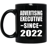 Advertising Executive Since 2022 - 11oz Coffee Mug Black