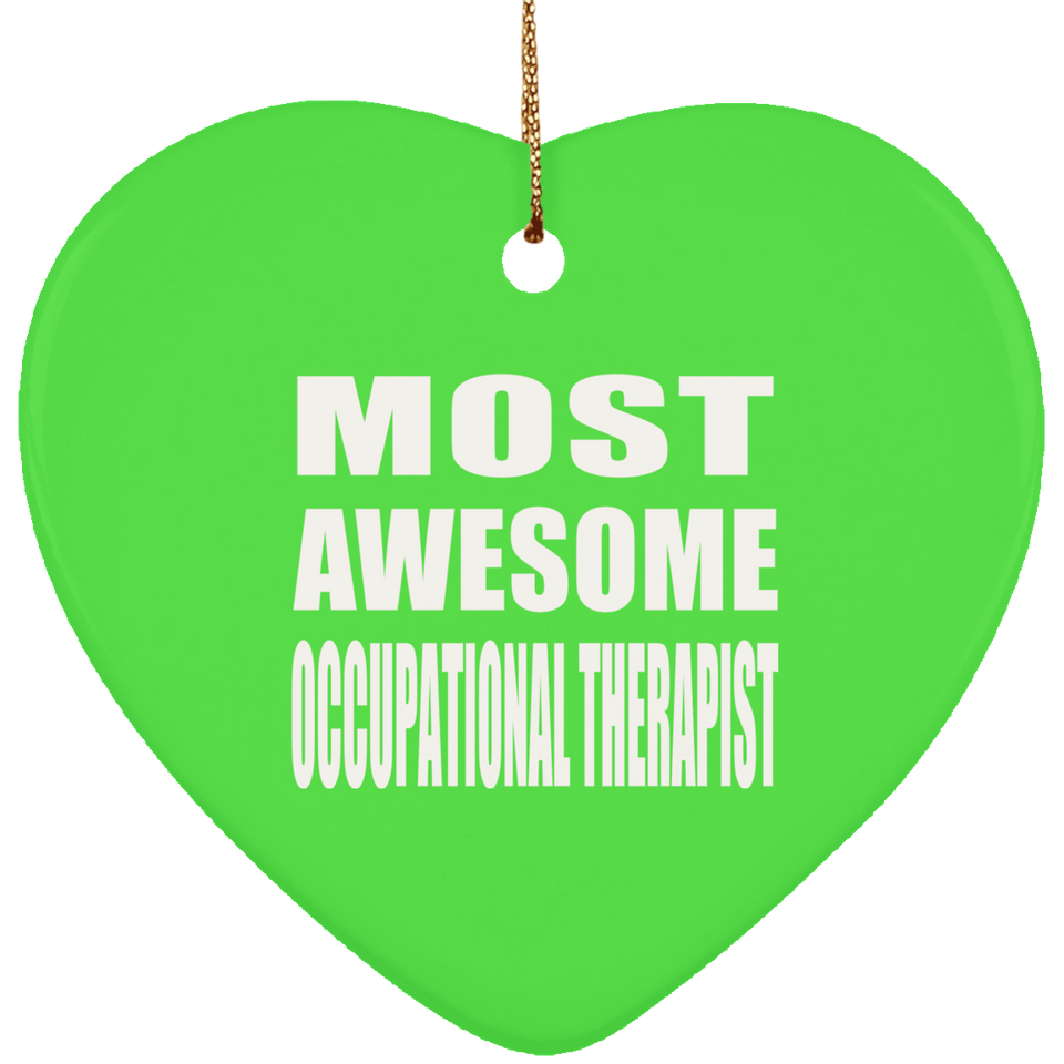 Most Awesome Occupational Therapist - Heart Ornament