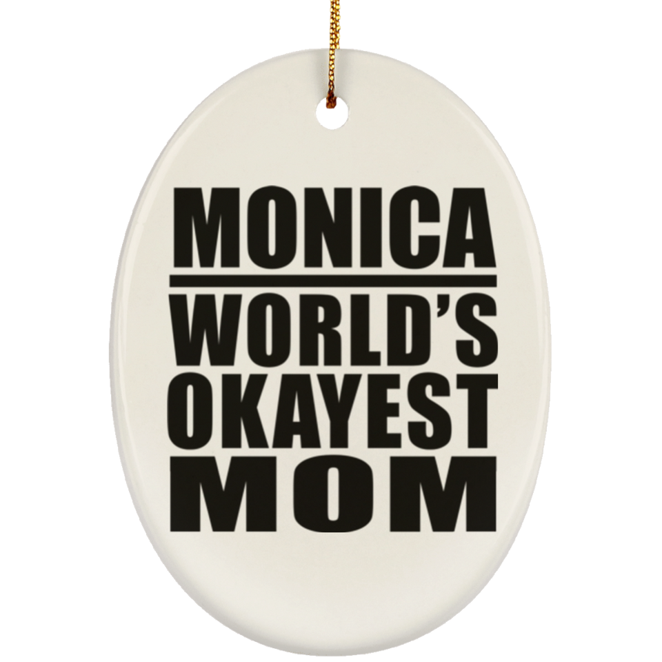 Monica World's Okayest Mom - Oval Ornament