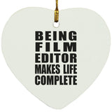 Being Film Editor Makes Life Complete - Heart Ornament