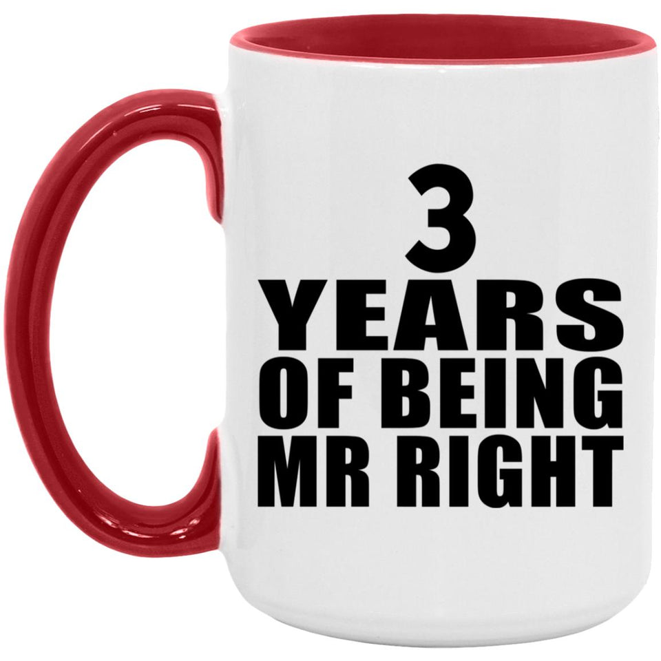 3rd Anniversary 3 Years Of Being Mr Right - 15oz Accent Mug Red