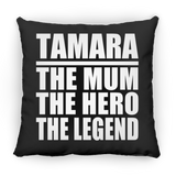Tamara The Mum The Hero The Legend - Throw Pillow Black