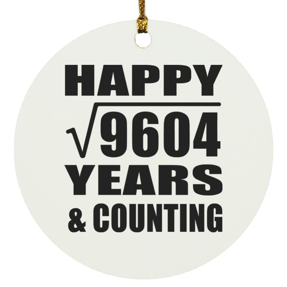 Happy 98th Anniversary Square Root of 9604 Years & Counting - Circle Ornament