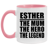 Esther The Mum The Hero The Legend - 11oz Accent Mug Pink