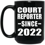 Court Reporter Since 2022 - 15oz Coffee Mug Black
