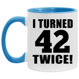 84th Birthday I Turned 42 Twice - 11oz Accent Mug Blue