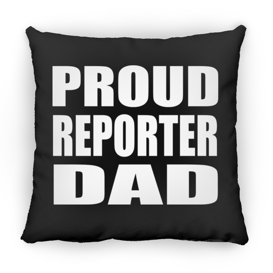 Proud Reporter Dad - Throw Pillow Black
