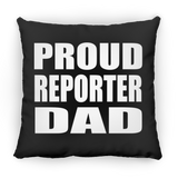 Proud Reporter Dad - Throw Pillow Black