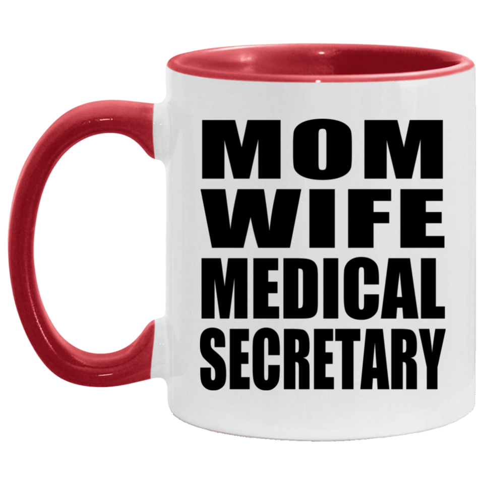 Mom Wife Medical Secretary - 11oz Accent Mug Red