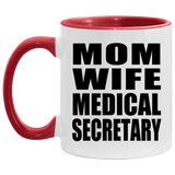 Mom Wife Medical Secretary - 11oz Accent Mug Red