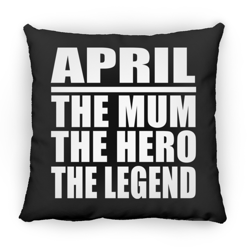 April The Mum The Hero The Legend - Throw Pillow Black