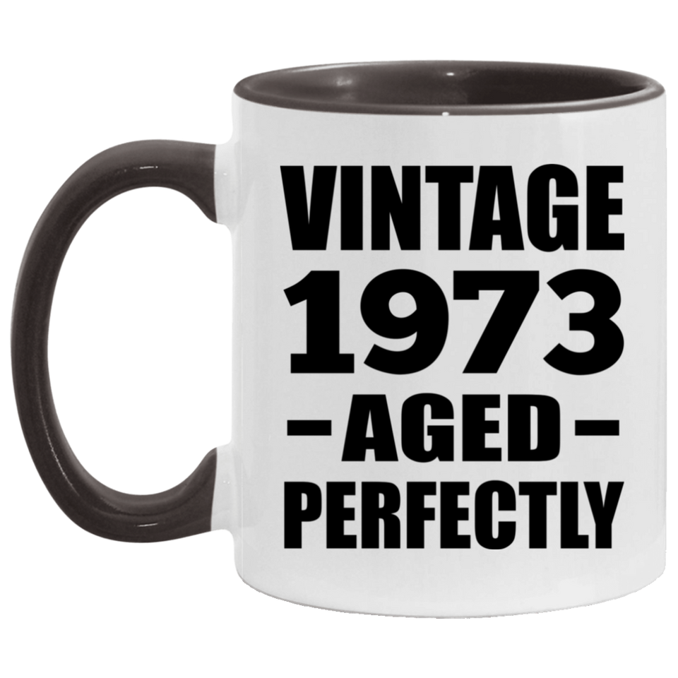 51st Birthday Vintage 1973 Aged Perfectly - 11oz Accent Mug Black