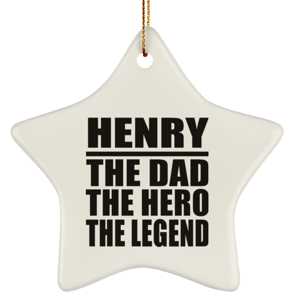 Henry The Dad The Hero The Legend - Star Ornament