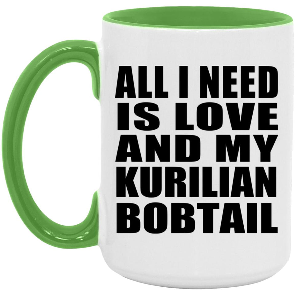 All I Need Is Love And My Kurilian Bobtail - 15oz Accent Mug Green