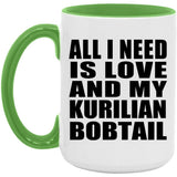 All I Need Is Love And My Kurilian Bobtail - 15oz Accent Mug Green