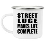 Street Luge Makes Life Complete - 12oz Camping Mug