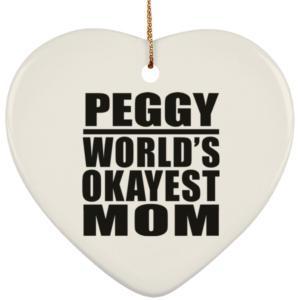 Peggy World's Okayest Mom - Heart Ornament