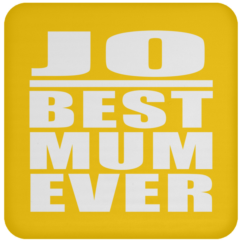 Jo Best Mum Ever - Drink Coaster