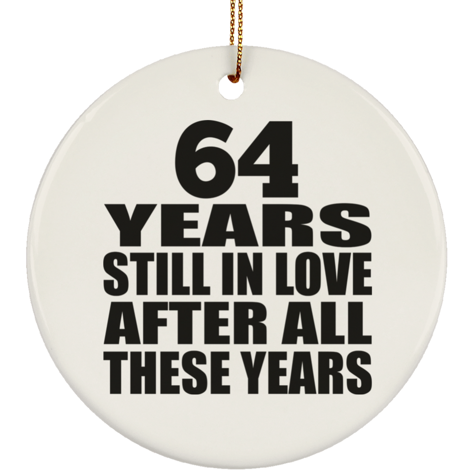 64th Anniversary 64 Years Still In Love After These Years - Circle Ornament