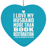 I Love My Husband More Than Book Restoration - Heart Ornament