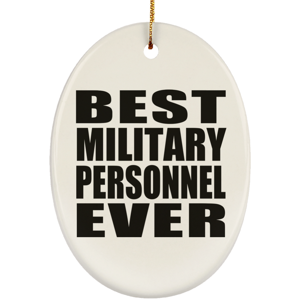 Best Military Personnel Ever - Oval Ornament