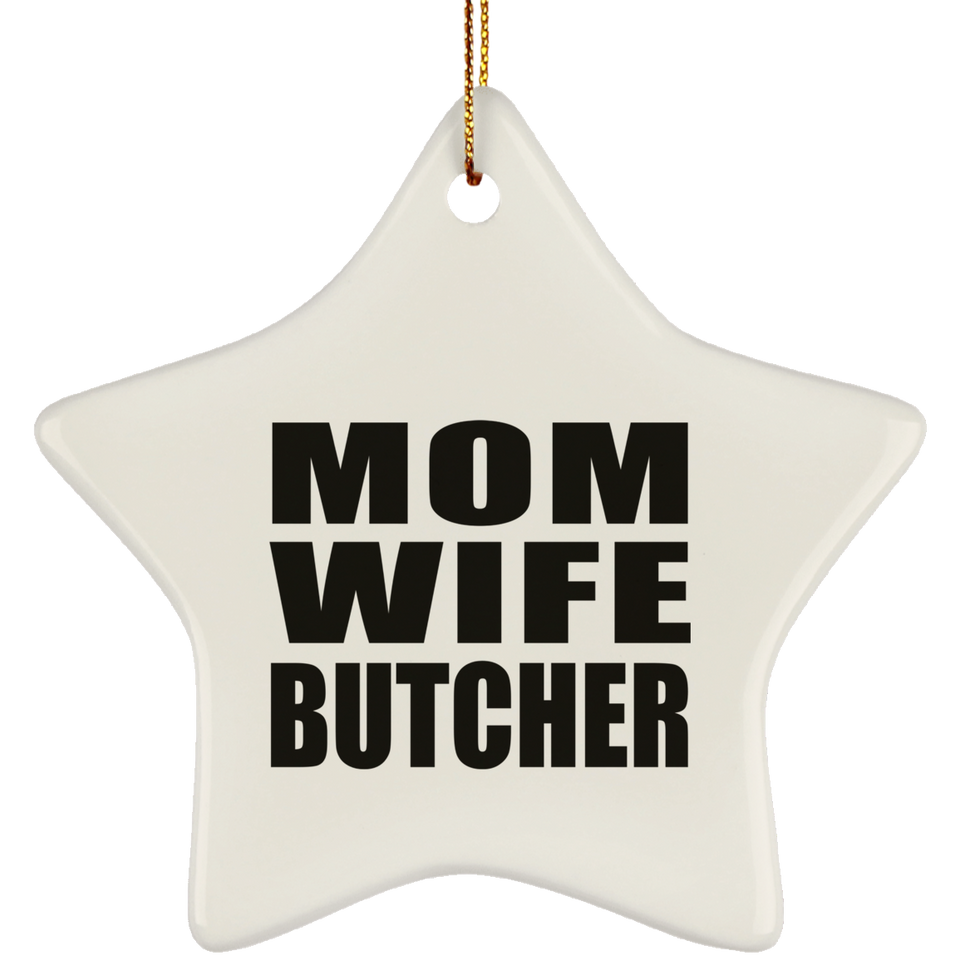 Mom Wife Butcher - Star Ornament